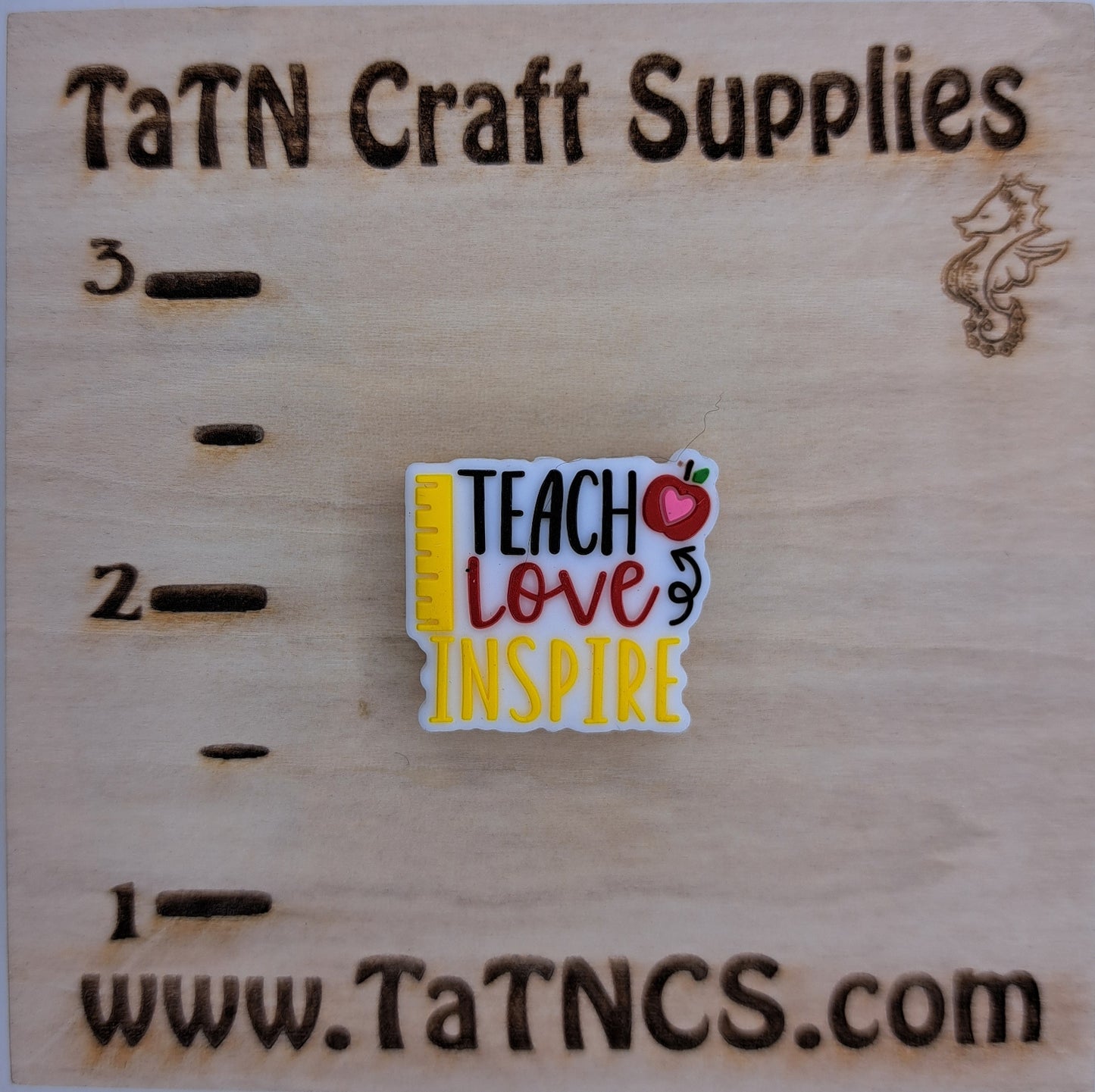 School - Teach Love Inspire Silicone Focal