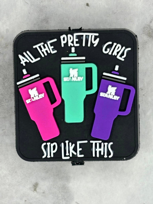 Saying - All the Pretty Girls Sip PVC Focal