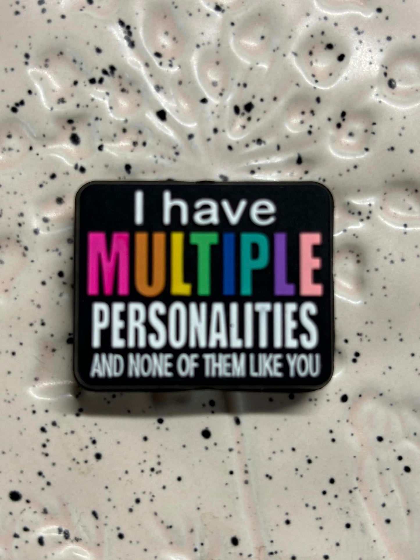 Saying - I have Multiple Personalities Black Silicone Focal Chezmolds Exclusive