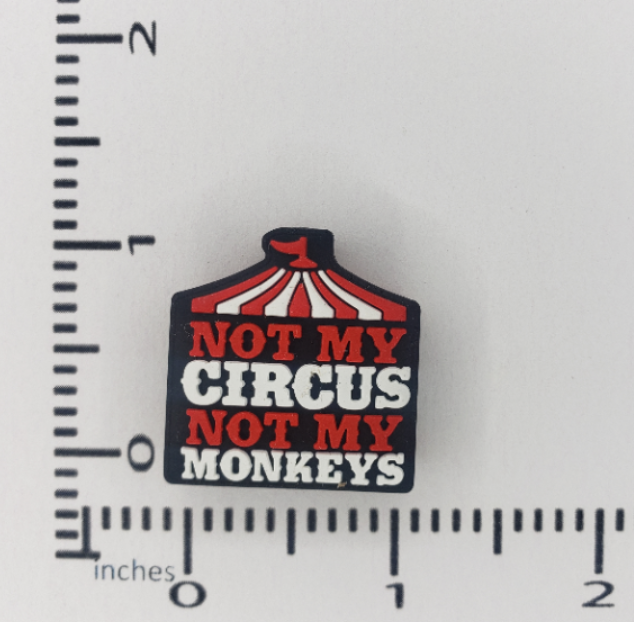 Saying - Not my Circus Silicone Focal Bead