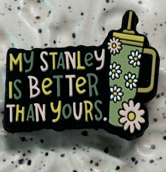 Saying - My Stanley is better than yours Silicone Exclusive