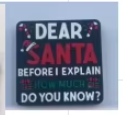 Christmas - Dear Santa Before I Explain ... Silicone Focal